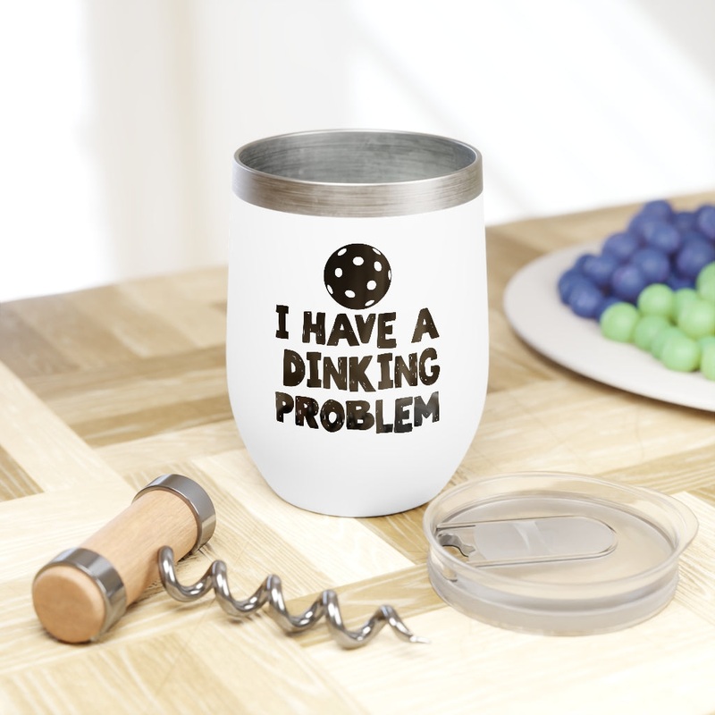 Wine Tumbler – I Have A Dinking Problem