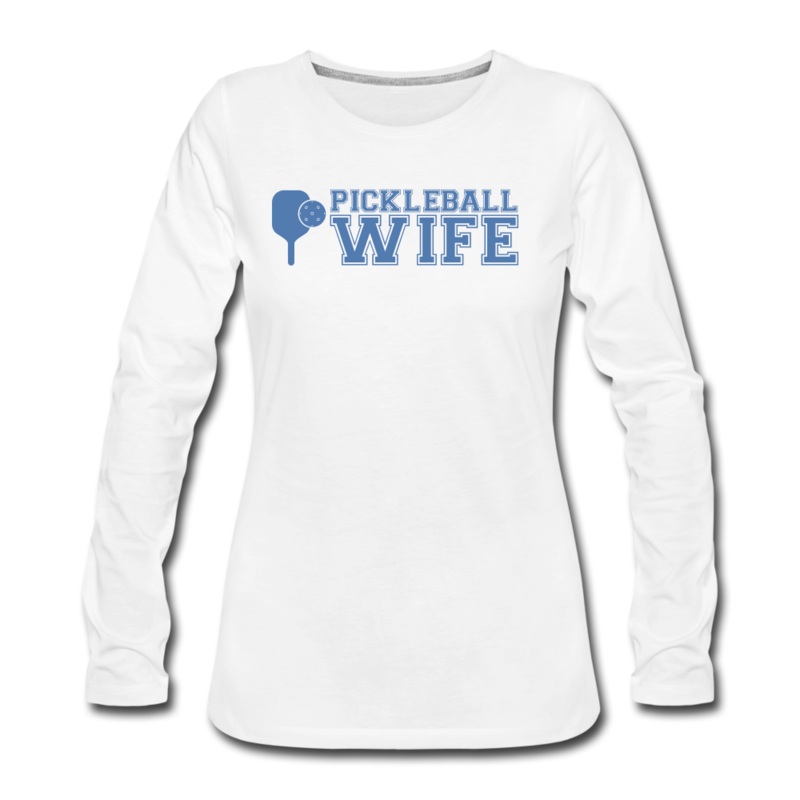 Women’s Long Sleeve – Pickleball Wife