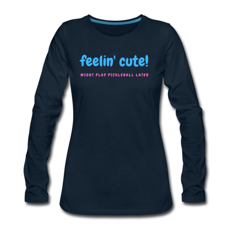 Women’s Long Sleeve – Feelin Cute